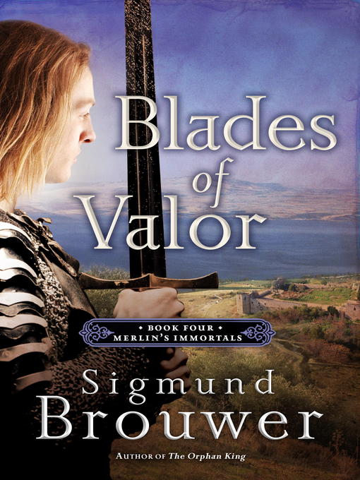 Title details for Blades of Valor by Sigmund Brouwer - Wait list